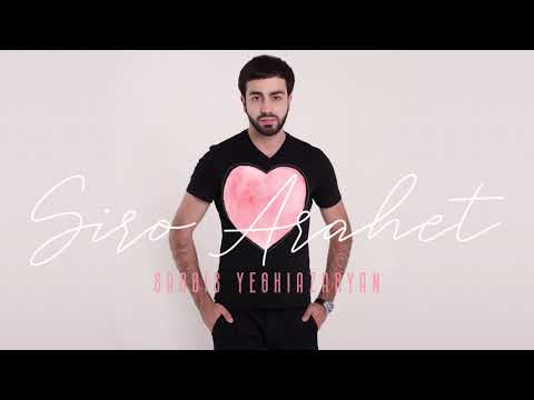 Sargis Yeghiazaryan - Siro Arahet