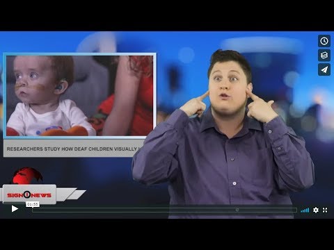 Researchers study how deaf children visually learn (ASL - 2.8.19)