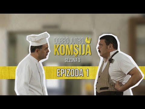 DOBRO JUTRO KOMŠIJA (SEZONA 3) - EPIZODA 1