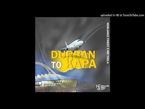 Newlandz Finest ft Mr Thela - Durban to Kapa