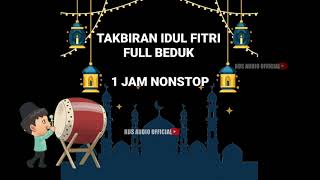 Download lagu TAKBIRAN IDUL FITRI 2022 - FULL BEDUK 1 JAM NONSTOP #takbiridulfitri #takbir2022 #takbiran mp3