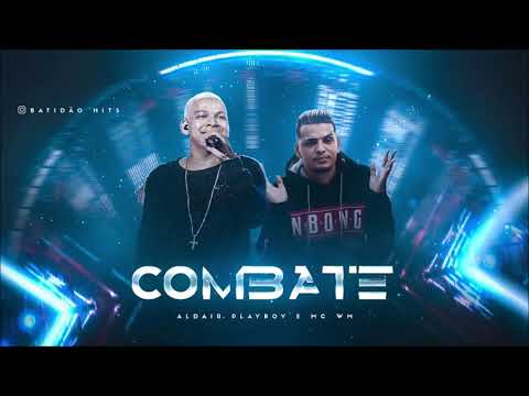 ALDAIR PLAYBOY FEAT. MC WM -   COMBATE - LANÇAMENTO 2019
