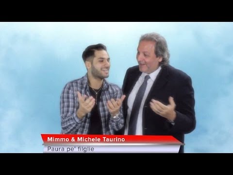 Mimmo Taurino feat Michele Taurino - Paura pe' figlie (Official video)