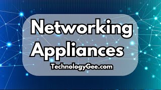 Networking Appliances | CompTIA Network+ N10-009 | 1.2