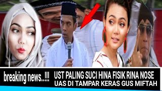 Download lagu UST ABDUL SOMAD HINA FISIK RINA NOSE.UAS DI TAMPAR KERAS GUS  MIFTAH mp3