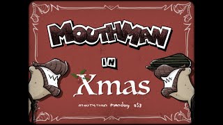 Mouthman Monday Holiday Special 2021