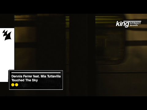 Dennis Ferrer feat. Mia Tuttavilla - Touched The Sky [King Street Sounds Visualizer]