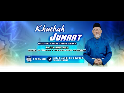 Khutbah Jumaat: Nuzul Al-Quran & Penghujung Ramadan | Dato' Dr. Danial Zainal Abdin