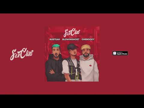 RUSTEAH x BLOWINGHOST x CHEROCKY - SEX CLUB
