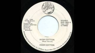 High Cotton - High Cotton (Original version later covered by Alabama)