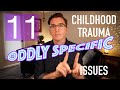 11 Oddly Specific Childhood Trauma Issues