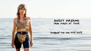 Hurray for the Riff Raff - Sweet Dreams (Are Made of This) (Official Audio)
