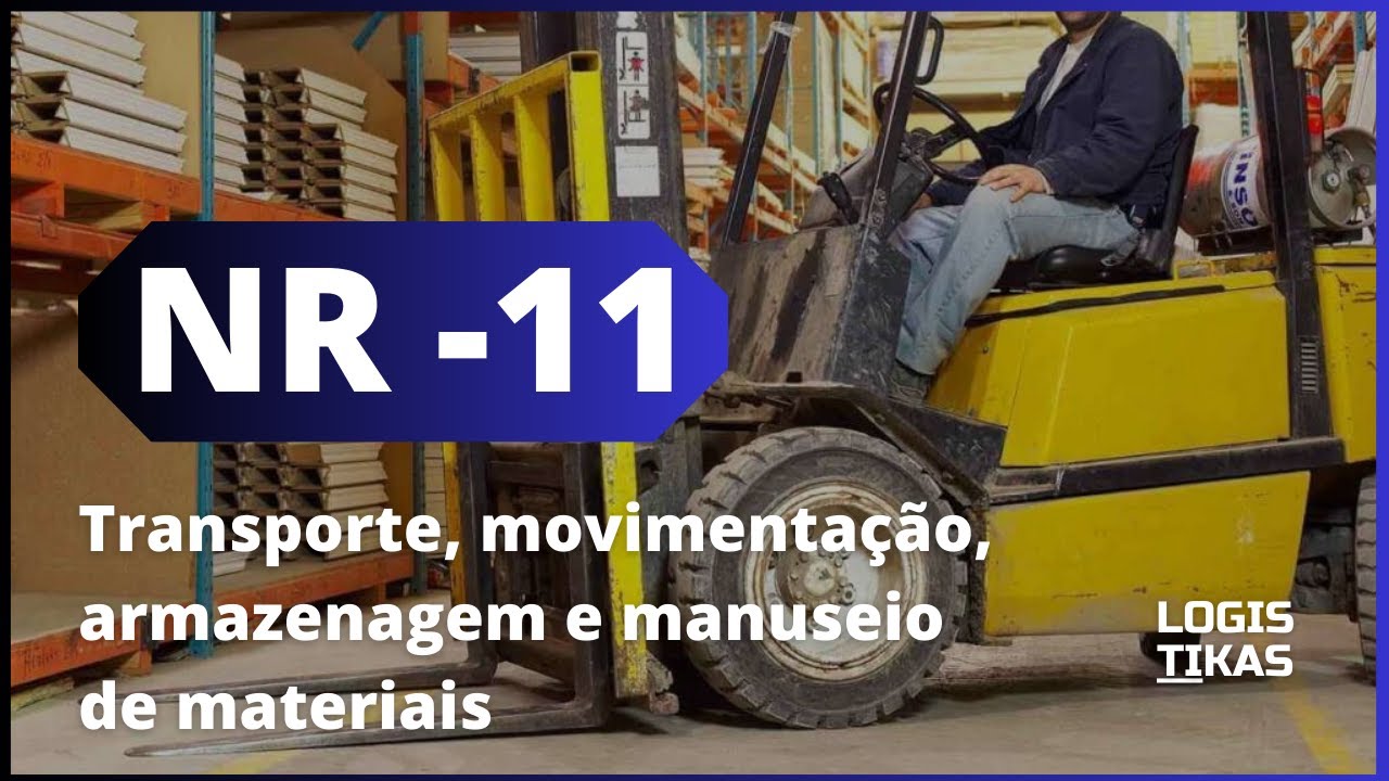 NR-11 / Transporte, Movimentação, Armazenagem e Manuseio de Materiais.