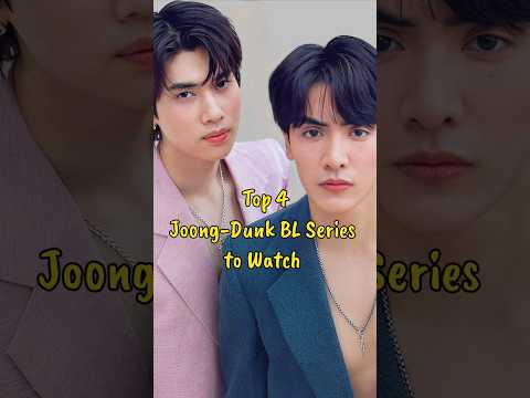 Top 4 Joong-Dunk BL Series to Watch #blseries #joongdunk  #blseriestowatch #thaibl #bldrama