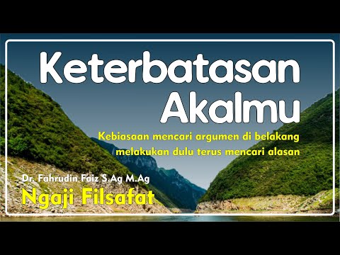 Keterbatasan Akal Kebiasaan mencari argumen dibelakang | Dr. Fahrudin Faiz | Ngaji Filsafat