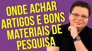 Fundamentação Teórica: Onde achar artigos científicos e bons materiais de pesquisa?