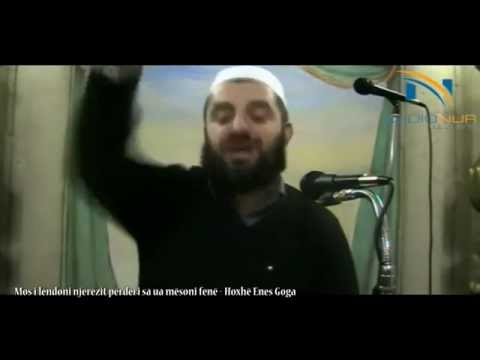 Mos i lëndoni njerëzit përderi sa ua mësoni fenë - Hoxhë Enes Goga