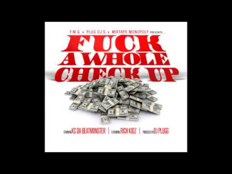 Rich Kidz ft. KC Da Beatmonster - Fuck A Whole Check Up