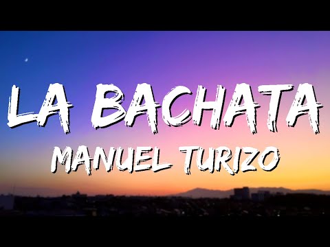 La Bachata - MTZ Manuel Turizo (Letra/Lyrics)