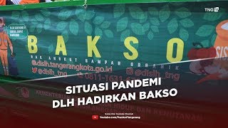 Download lagu Situasi Pandemi DLH Hadirkan Bakso [Tangerang TV] mp3