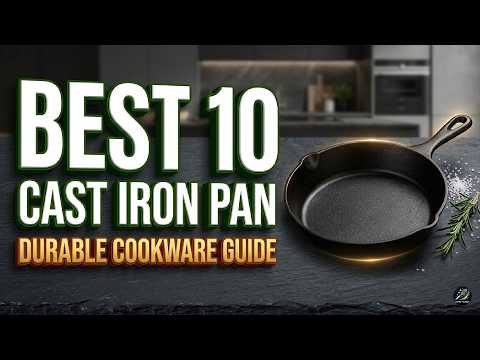 Top 10 Best Cast Iron Pans for Every Budget (2026) | Kitchen Wizardry