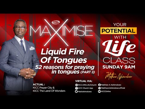 KICC Life Class | Liquid Fire Of Tongues Pt 3 | 12-06-2022