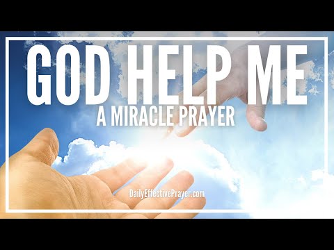 Prayer For God's Help | God Help Me Please Miracle Prayer Video