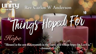 “Things Hoped For” Rev Carlos W Anderson
