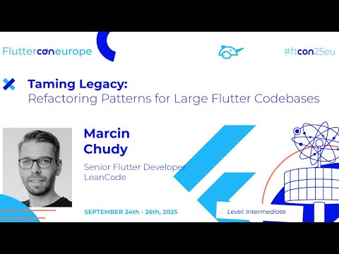 Taming Legacy: Refactoring Patterns for Large Flutter Codebases - Marcin Chudy | Fluttercon EU 2025