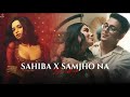 Sahiba X Samjho Na Mashup Bd Turjoul Aditya Rikhari Mitraz Romantic Indie Vibes2025 Sahiba