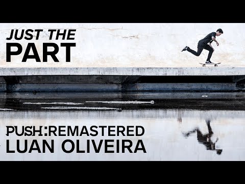 Just The Part | Luan Oliveira | Push: Remastered