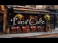 Paris Cafe Ambience With French Music For A Good Mood ️ For Relax Instrumental Jazz