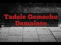 Tadele Gemechu Damalase Ethiopian Oromo Music