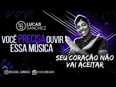 Seu Coração Não Vai Aceitar - Lucas Sánchez