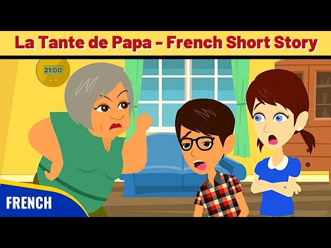 La Tante de Papa - Best French Short Story to improve French Conversation and Vocabulary