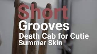 Death Cab for Cutie - Summer Skin drum lesson (Short Grooves)