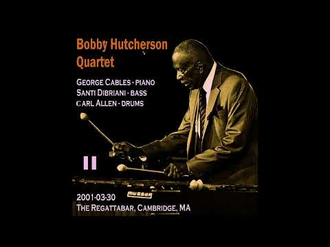 Bobby Hutcherson Quartet  - 2001-03-30, The Regattabar, Cambridge, MA  (Late set)