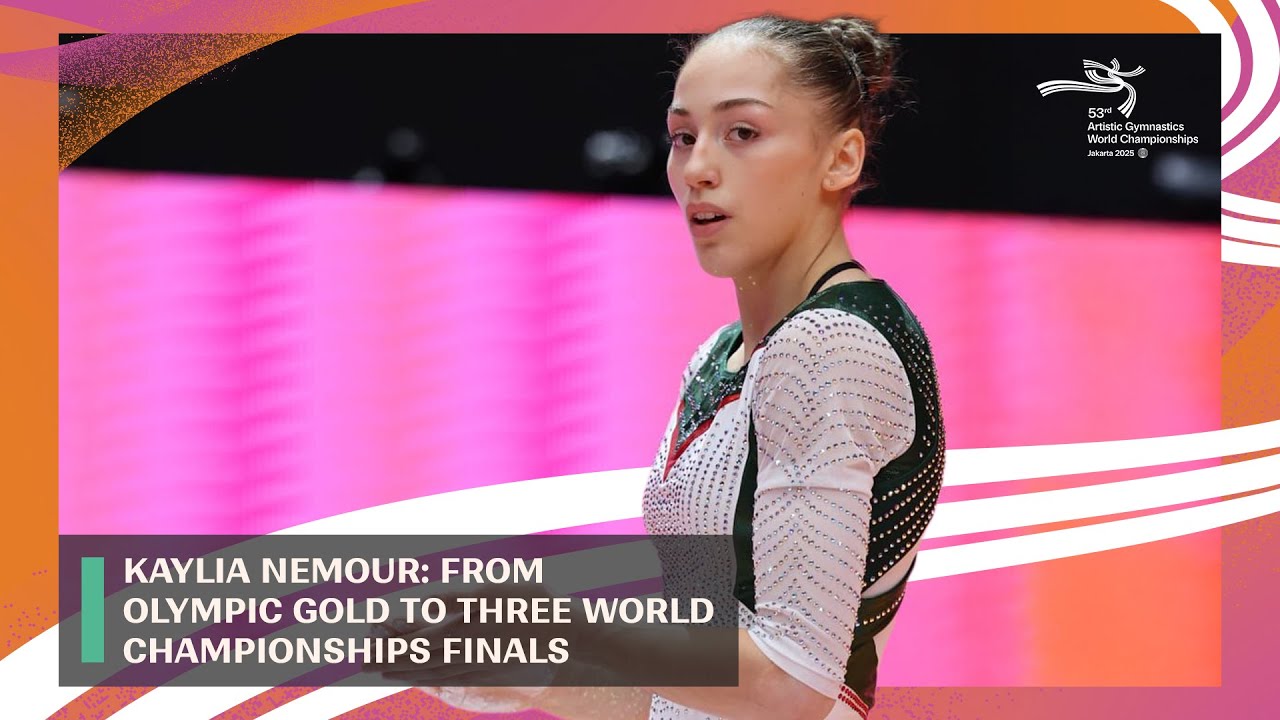 Kaylia Nemour: From Olympic Gold to Three World Championships Finals