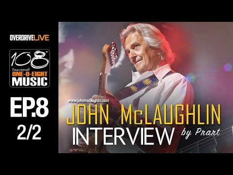 OVERDRIVE LIVE | 108 Music EP8 | John McLaughlin ยอดแห่งยอดนักกีตาร์ [2/2]