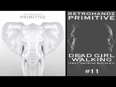 Retrohandz - Dead Girl Walking (feat. Krystal Buckley) (Primitive #11)