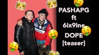 PashaPG ft 6IX9INE - Dope &quot;coming soon&quot;