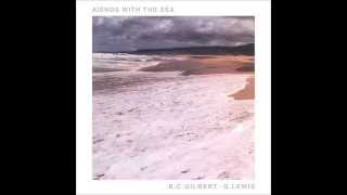 B.C Gilbert/G. Lewis - Ends With the Sea/Hung Up To Dry Whilst Building an Arch