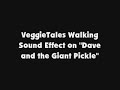 VeggieTales Walking SFX On Dave And The Giant Pickle