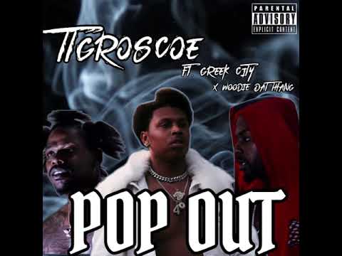 TTG ROSCOE FT. GREEK CITY x Woodie Dat Thang - POP OUT ( Prod. EMKAY)