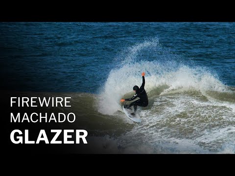 FireWire Machado Glazer Review