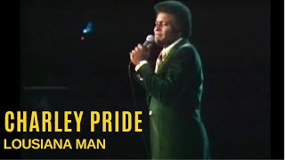 Charley Pride - Lousiana Man