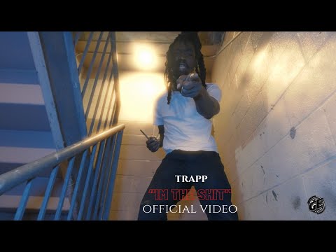 TRAPP - IM THE SHIT (OFFICIAL VIDEO)