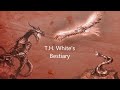 T.H. WHITE’S BESTIARY (1954), MEDIEVAL MONSTER MANUAL, Narrated