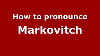 How to pronounce Markovitch