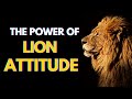 The Power Of Lions Attitude Lion Mentality Aggressive Motivational Speech